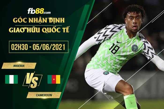 fb88-soi kèo Nigeria vs Cameroon