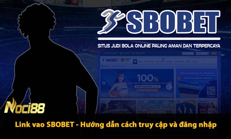 Link vao SBOBET - Hướng dẫn cách truy cập và đăng nhập